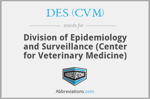 DES (CVM) - Division of Epidemiology and Surveillance (Center for Veterinary Medicine)